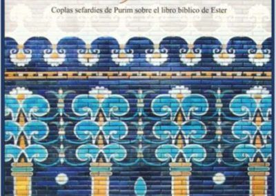 La reina Ester en solfa. Coplas sefardíes de Purim sobre el libro bíblico de Ester.